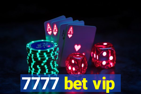 7777 bet vip